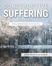Produktbild: Constructive Suffering: Building a Biblical Perspective for Your Pain