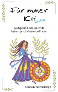 Bild vom Artikel Für immer ICH selbst vom Autor Corina Lendfers