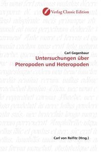 Produktbild: Gegenbaur, C: Untersuchungen &uuml;ber Pteropoden und Heteropoden