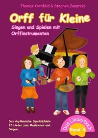 Produktbild: Orff f&uuml;r Kleine, Band 8 - Singen und Spielen mit Orffinstrumenten
