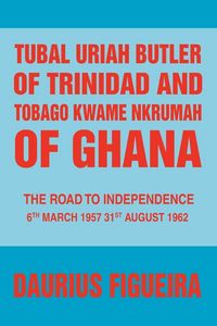 Produktbild: Tubal Uriah Butler of Trinidad and Tobago Kwame Nkrumah of Ghana