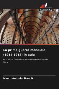 Produktbild: La prima guerra mondiale (1914-1918) in aula