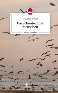 Produktbild: Die Sch&ouml;nheit der Menschen. Life is a Story - story.one