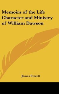 Produktbild: Memoirs of the Life Character and Ministry of William Dawson