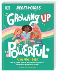 Produktbild: Rebel Girls - das Original. Growing up powerful: Alles &uuml;ber Geld
