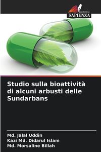 Produktbild: Studio sulla bioattivit&agrave; di alcuni arbusti delle Sundarbans