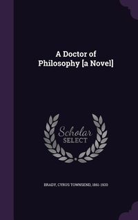 Produktbild: A Doctor of Philosophy [a Novel]