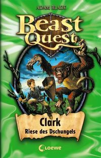 Bild vom Artikel Clark Riese des Dschungels / Beast Quest Bd.8 vom Autor Adam Blade
