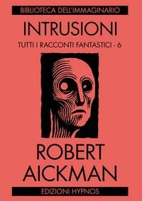 Produktbild: Intrusioni. Tutti i racconti fantastici. Vol. 6