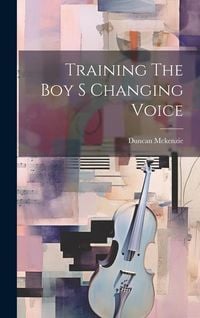 Produktbild: Training The Boy S Changing Voice