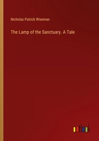Produktbild: The Lamp of the Sanctuary. A Tale