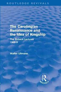 Produktbild: Ullmann, W: The Carolingian Renaissance and the Idea of King