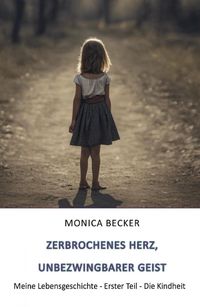 Produktbild: Zerbrochenes Herz, unbezwingbarer Geist