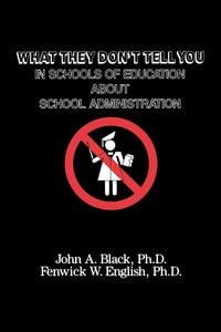 Produktbild: What They Don't Tell You in Schools of Education about School Administration