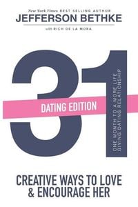 Produktbild: 31 Ways to Love and Encourage Her (Dating Edition)