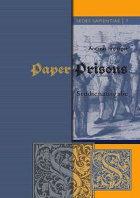 Produktbild: Sedes Sapientiae - Beitr&auml;ge zur K&ouml;lner Universit&auml;ts- und Wissenschaftsgeschichte / Paper Prisons