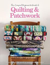 Produktbild: The Compact Beginner's Guide to Quilting & Patchwork