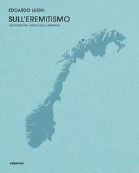 Produktbild: Sull'eremitismo, solitudine tra i ghiacci della Norvegia