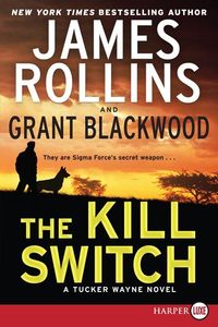 Bild vom Artikel The Kill Switch: A Tucker Wayne Novel vom Autor James Rollins