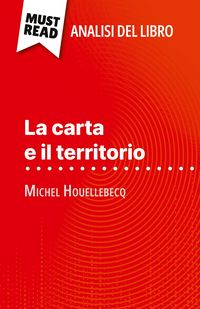 Produktbild: La carta e il territorio di Michel Houellebecq (Analisi del libro)