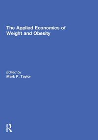 Produktbild: The Applied Economics of Weight and Obesity