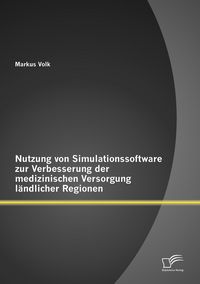 Produktbild: Nutzung von Simulationssoftware zur Verbesserung der medizinischen Versorgung l&auml;ndlicher Regionen