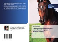 Produktbild: Tendinopathy treatment and some basic things about Arabian horses