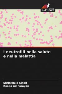 Produktbild: I neutrofili nella salute e nella malattia