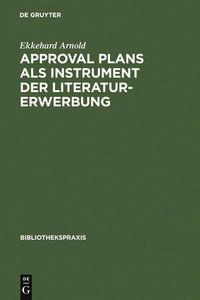 Produktbild: Approval plans als Instrument der Literaturerwerbung