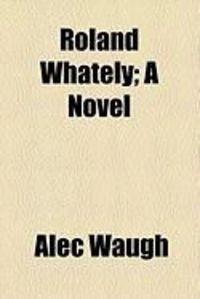 Produktbild: Roland Whately; A Novel
