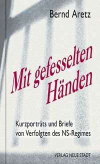 Bild vom Artikel Mit gefesselten Händen vom Autor Bernd Aretz