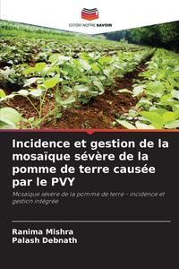 Produktbild: Incidence et gestion de la mosa&iuml;que s&eacute;v&egrave;re de la pomme de terre caus&eacute;e par le PVY