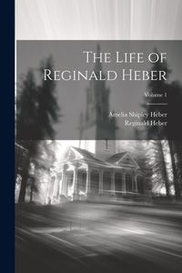 Produktbild: The Life of Reginald Heber; Volume 1