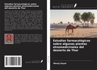 Produktbild: Estudios farmacol&oacute;gicos sobre algunas plantas etnomedicinales del desierto de Thar