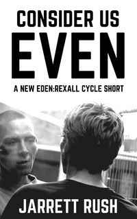 Produktbild: Consider Us Even (New Eden Series:Rexall Cycle, #0)