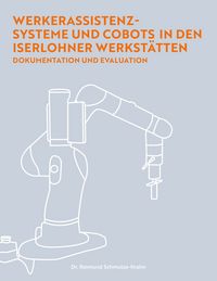 Produktbild: Werkerassistenzsysteme und Cobots in den Iserlohner Werkst&auml;tten