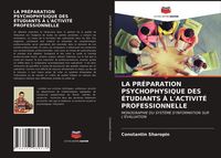 Produktbild: La Pr&eacute;paration Psychophysique des &Eacute;tudiants &Agrave; L'activit&eacute; Professionnelle