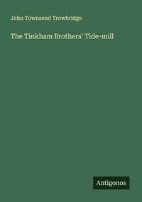 Produktbild: The Tinkham Brothers' Tide-mill
