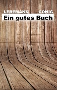 Produktbild: C&ouml;nig, J: Ein gutes Buch