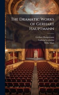 Produktbild: The Dramatic Works of Gerhart Hauptmann