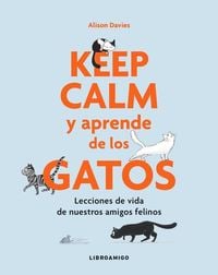 Bild vom Artikel Keep Calm Y Aprende de Los Gatos: Lecciones de Vida de Nuestros Amigos Felinos vom Autor Alison Davies