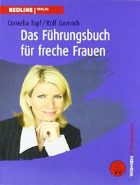 Produktbild: Das F&uuml;hrungsbuch f&uuml;r freche Frauen
