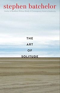 Bild vom Artikel The Art of Solitude vom Autor Stephen Batchelor
