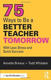Bild vom Artikel 75 Ways to Be a Better Teacher Tomorrow vom Autor Annette Breaux