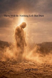 Produktbild: There Will Be Nothing Left But Dust