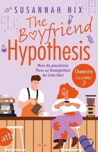 Produktbild: The Boyfriend Hypothesis. Wenn die plausibelste These zur Unm&ouml;glichkeit der Liebe f&uuml;hrt