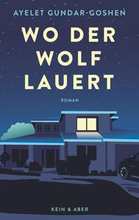 Bild vom Artikel Wo der Wolf lauert vom Autor Ayelet Gundar-Goshen
