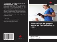 Produktbild: Diagnosis of paroxysmal nocturnal hemoglobinuria clone