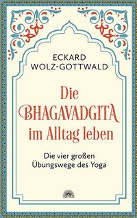 Produktbild: Die Bhagavadgita im Alltag leben