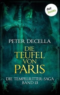 Produktbild: Die Tempelritter-Saga - Band 13: Die Teufel von Paris
